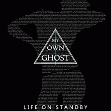 My Own Ghost : Life on Standby (Single)